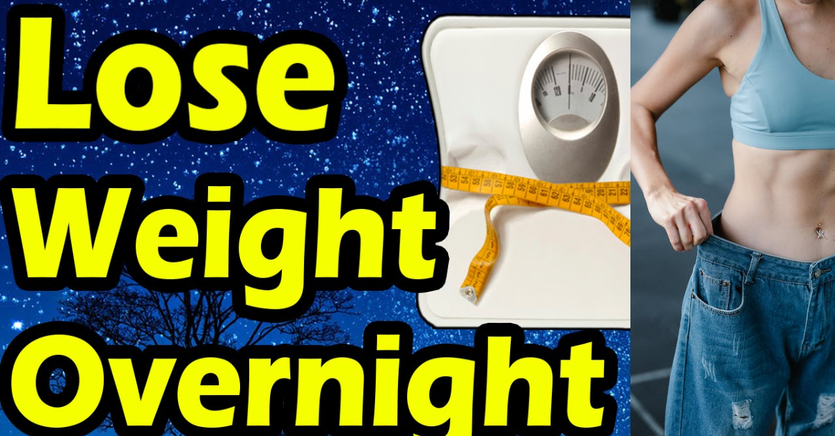 You are currently viewing How to Lose Weight Overnight Fast