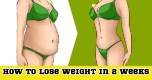 Read more about the article How to Lose Weight in 2 Weeks