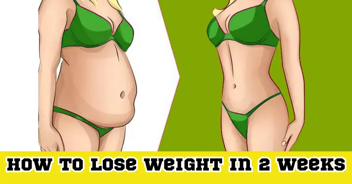 You are currently viewing How to Lose Weight in 2 Weeks